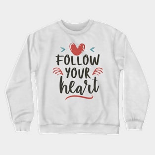 Follow your Heart Crewneck Sweatshirt